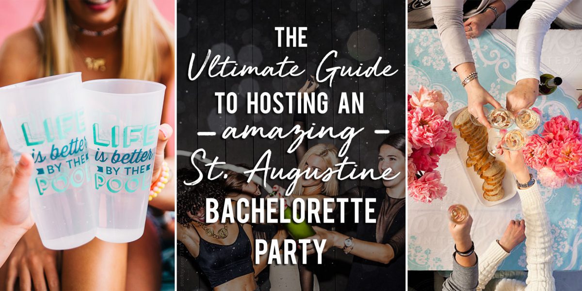 The Ultimate Guide to Hosting an Amazing St. Augustine Bachelorette Party