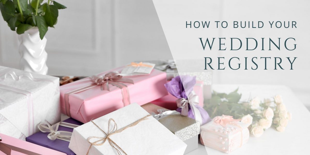 How to Build A Wedding Registry